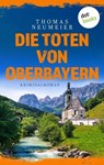 Die Toten von Oberbayern - oder: Tatzelwurm - Thomas Neumeier - 9783989528581