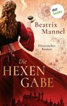 Die Hexengabe - Beatrix Mannel - 9783989528833