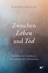 Zwischen Leben und Tod - Kathryn Butler - 9783989635340