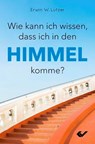 Wie kann ich wissen, dass ich in den Himmel komme? - Erwin W. Lutzer - 9783989635388