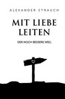 Mit Liebe leiten - Alexander Strauch - 9783989635395