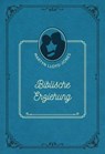 Biblische Erziehung - David Martyn Lloyd-Jones - 9783989672000