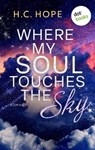 Where My Soul Touches the Sky - H.C. Hope - 9783989811133