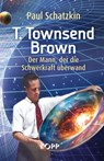 T. Townsend Brown - Paul Schatzkin - 9783989920743