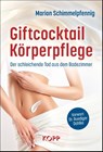 Giftcocktail Körperpflege - Marion Schimmelpfennig - 9783989920989