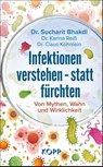 Infektionen verstehen - statt fürchten - Sucharit Bhakdi ; Karina Reiß ; Claus Köhnlein - 9783989921320