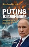 Putins Tsunami-Bombe - Stephan Berndt - 9783989921405
