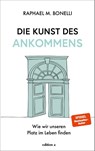 Die Kunst des Ankommens - Raphael M. Bonelli - 9783990017470