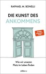 Die Kunst des Ankommens - Raphael M. Bonelli - 9783990017487