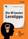 Die 99 besten Lerntipps - Katharina Turecek - 9783990050712