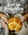 Brot im Brauchtum - Hubert Krenn ; Daria Pohilenko - 9783990053416