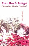 Das Buch Helga - Christina Maria Landerl - 9783990142684