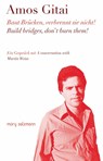 Baut Brücken, verbrennt sie nicht! - Amos Gitai - 9783990142868