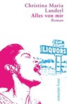 Alles von mir - Christina Maria Landerl - 9783990142967
