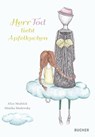 Herr Tod liebt Apfelkuchen - Alice Neuböck - 9783990186947