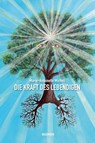 DIE KRAFT DES LEBENDIGEN - Marie-Antoinette Micheli - 9783990187098