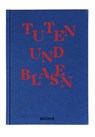 TUTEN UND BLASEN - Thomas Felfer ; Beat Gugger - 9783990187104