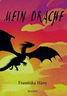 Mein Drache - Franziska Häny - 9783990187456