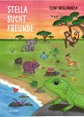 STELLA SUCHT FREUNDE - Eleni Migliavacca - 9783990187548