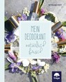 Mein Deodorant - Myriam Veit - 9783990252833