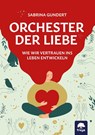 Orchester der Liebe - Sabrina Gundert - 9783990254288