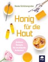 Honig für die Haut - Renée Schüttengruber - 9783990254820