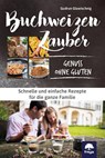 Buchweizenzauber Genuss ohne Gluten - Gudrun Glawischnig - 9783990255131