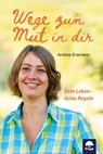Wege zum Mut in dir - Andrea Ensmann - 9783990255162