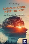 Komm in deine neue Freiheit - Werner Buchberger - 9783990255230