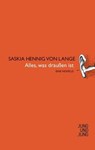 Alles was draußen ist - Saskia Hennig von Lange - 9783990271018