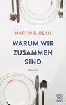 Warum wir zusammen sind - Martin R. Dean - 9783990271674