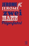 Zwei Mann auf Pilgerfahrt - Jerome K. Jerome - 9783990271735