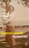 Muttermale - Dagmar Leupold - 9783990273227