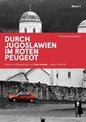 Durch Jugoslawien im roten Peugeot - Thomas Deichmann - 9783990297056