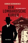 Der lombardische Kurier - Giorgio Scerbanenco ; Thomas Wörtche - 9783990370858