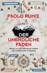 Der unendliche Faden - Paolo Rumiz - 9783990371053