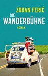 Die Wanderbühne - Zoran Ferić - 9783990371442
