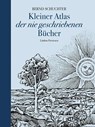 Kleiner Atlas der nie geschriebenen Bücher - Bernd Schuchter - 9783990392744
