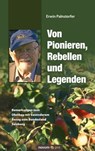 Von Pionieren, Rebellen und Legenden - Erwin Palnstorfer - 9783990482193