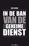 In de ban van de geheime dienst - Bert Bruin - 9783990482605
