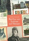 Bertha von Suttner auf Reisen - Georg Hamann - 9783990502907
