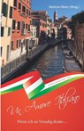 Wenn ich an Venedig denke ... - Un Amore Italiano - Martina Meier - 9783990511299