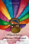 Wünsch dich ins Märchen-Wunderland - Martina Meier - 9783990511435
