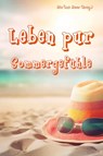 Leben pur - Sommergefühle - Martina Meier - 9783990512210