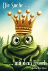 Die Sache mit dem Frosch - Martina Meier - 9783990512333
