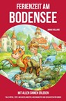 Ferienzeit am Bodensee - mit allen Sinnen erleben - Nanja Holland - 9783990512388