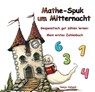 Mathe-Spuk um Mitternacht - Gespenstisch gut zählen lernen - Nanja Holland - 9783990512548