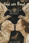 Engel oder Bengel - Oder: Weil manchmal alles anders ist, als es scheint ... - Martina Meier - 9783990512555
