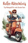 Roller-Rätselkönig: Top-Rätselspaß für coole Scooterfahrer - Nanja Holland - 9783990513170