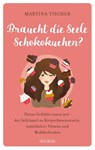 Braucht die Seele Schokokuchen? - Martina Tischer - 9783990602492